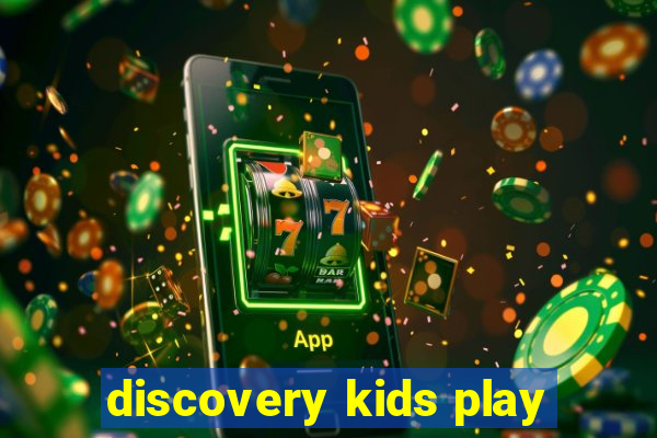 discovery kids play